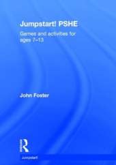 Jumpstart! PSHE: Games and activities for ages 7-13