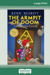 The Armpit of Doom: Funny Poems for Kids (16pt Large Print Edition)