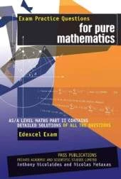 Exam Practice Questions for PURE MATHEMATICS: AS/A Level Maths with detailed solutions of all the questions for EDEXCEL