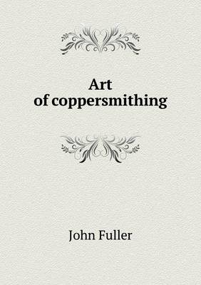 Art of coppersmithing