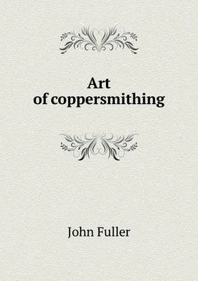 Art of coppersmithing