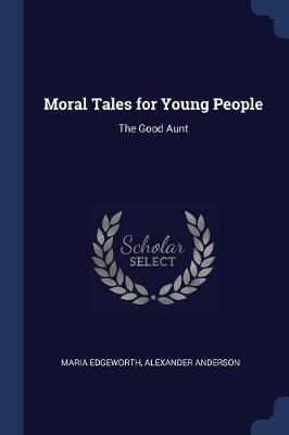 Moral Tales for Young People: The Good Aunt