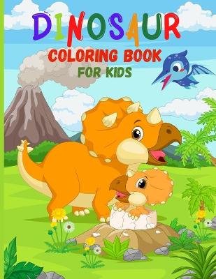 DINOSAUR Coloring Book for Kids: 50 awesome Dinosaur illustration for coloringKids coloring books Ages 4-8Coloring Books for Kids