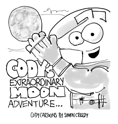 Cody's Extraordinary Moon Adventure: Cody goes to the moon to find it is made of cheese
