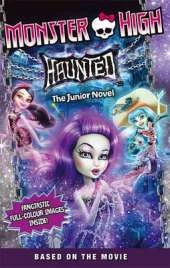 Monster High: Haunted: The Junior Novel 1