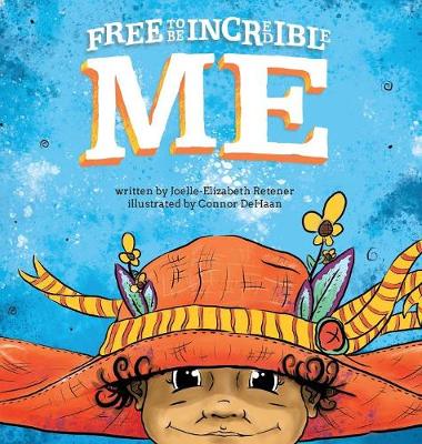 Free to Be Incredible Me