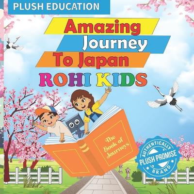 Rohi Kids: Amazing Journey to Japan