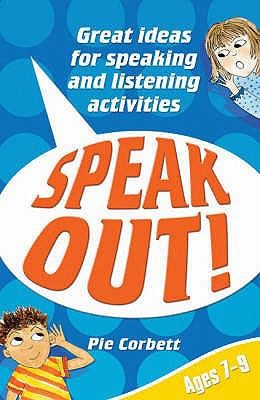 Speak Out! Ages 7-9: Great Ideas for Speaking and Listening Activities