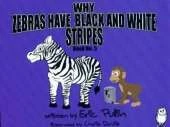 Why Zebras Have Black and White Stripes