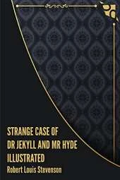 Strange Case of Dr Jekyll and Mr Hyde Illustrated