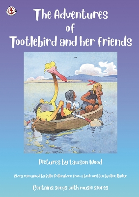 The Adventures of Tootlebird and her friends