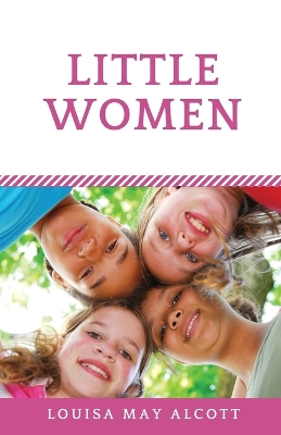 Little Women: A novel by Louisa May Alcott (unabridged edition)