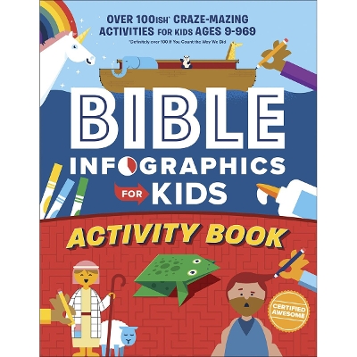 Bible Infographics for Kids Activity Book: Over 100-ish Craze-Mazing Activities for Kids Ages 9 to 969