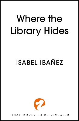 Where the Library Hides: the achingly romantic, lush sequel to What the River Knows