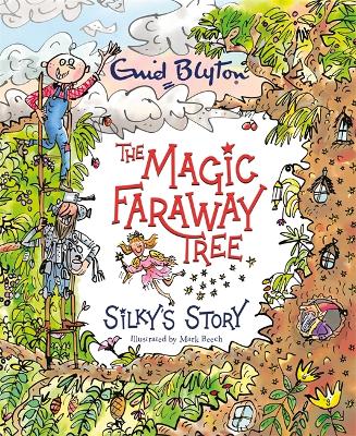 The Magic Faraway Tree: Silky's Story: A beautiful picture book inspired by The Magic Faraway Tree – now a major movie!