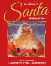 Santa My Life & Times: An Illustrated Autobiography