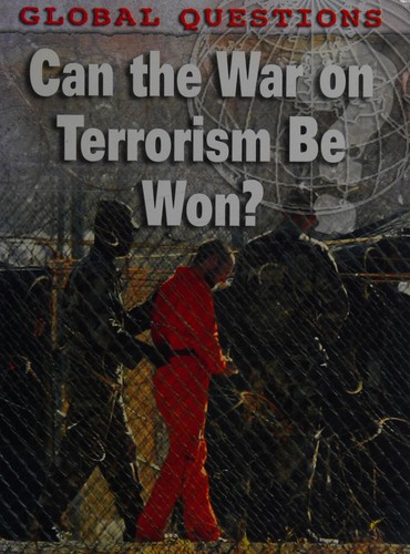 Global Questions: Can the War on Terrorism be Won?