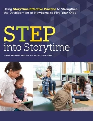 STEP into Storytime: Using StoryTime Effective Practice to Strengthen the Development of Newborns to Five-Year-Olds