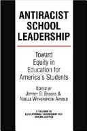 Antiracist School Leadership: Toward Equity in Education for America's Students Introduction