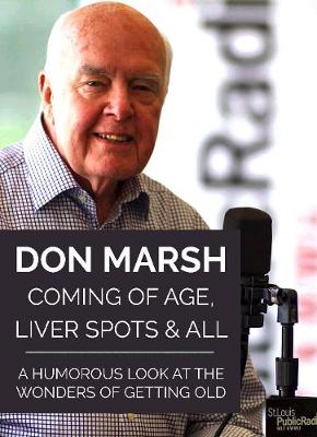 Coming of Age, Liver Spots & All: A Humorous Look at the Wonders of Getting Old
