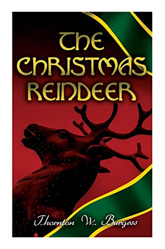The Christmas Reindeer: Illustrated Tale of the White North