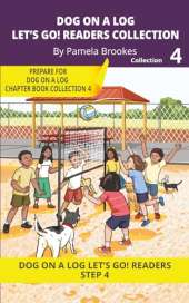DOG ON A LOG Let's Go! Readers Collection 4: Short Decodable Books Prepare Students for Reading DOG ON A LOG Decodable Chapter Books. For Beginning Readers and Students with Dyslexia. (Step 4-Consonant Blends)