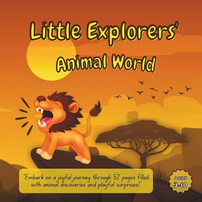 Little Explorers' Animal World: Embark on a joyful journey through 52 pages of animal discoveries and playful surprises!