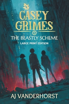 The Beastly Scheme (Large Print): Casey Grimes #5