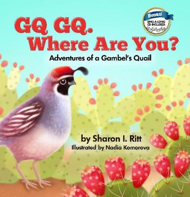 GQ GQ. Where are You?: Adventures of a Gambel's Quail