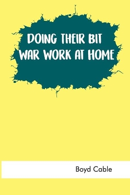 Doing Their Bit: War Work at Home