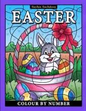 Easter Colour by Number: Coloring Book for Kids ages 4-8
