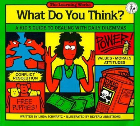 What Do You Think?: A Kid's Guide to Dealing with Daily Dilemmas