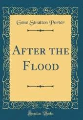 After the Flood (Classic Reprint)