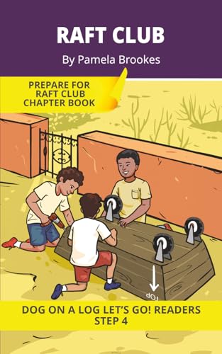 Raft Club: Short Decodable Books Prepare Students for Reading DOG ON A LOG Decodable Chapter Books. For Beginning Readers and Students with Dyslexia. (Step 4-Consonant Blends)
