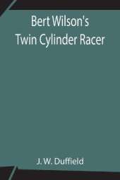Bert Wilson'S Twin Cylinder Racer