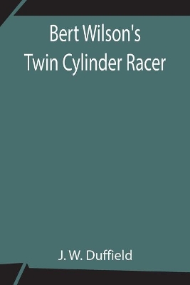 Bert Wilson'S Twin Cylinder Racer