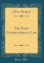 The Fairy Godmother-in-Law (Classic Reprint)