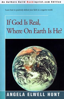 If God is Real, Where on Earth is He?