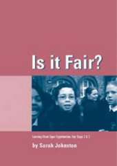 Is it Fair?: Learning about Equal Opportunities for Key Stages 2 and 3