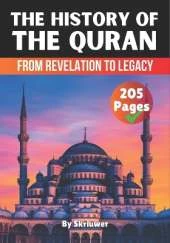 The History of the Quran: From Revelation to Legacy