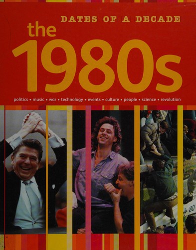 Dates of a Decade: The 1980s