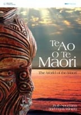 Te Ao O Te Maori: The World of the Maori: The World of the Maori