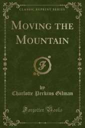 Moving the Mountain (Classic Reprint)