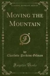 Moving the Mountain (Classic Reprint)