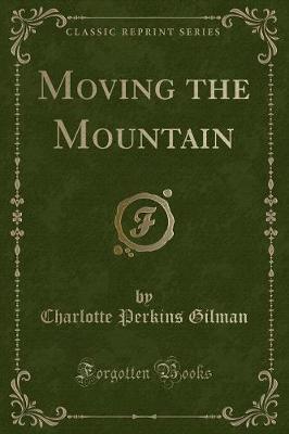 Moving the Mountain (Classic Reprint)