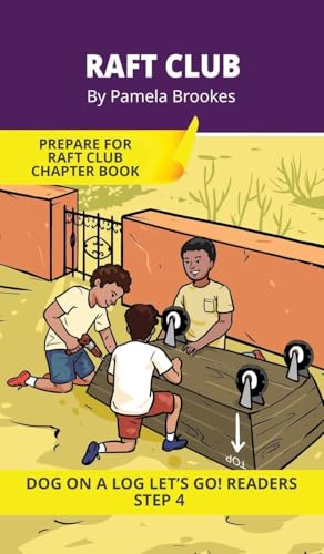 Raft Club: Short Decodable Books Prepare Students for Reading DOG ON A LOG Decodable Chapter Books. For Beginning Readers and Students with Dyslexia. (Step 4-Consonant Blends)
