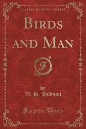 Birds and Man (Classic Reprint)