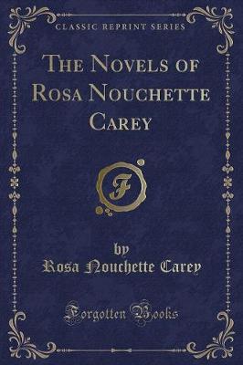 The Novels of Rosa Nouchette Carey (Classic Reprint)