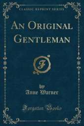 An Original Gentleman (Classic Reprint)