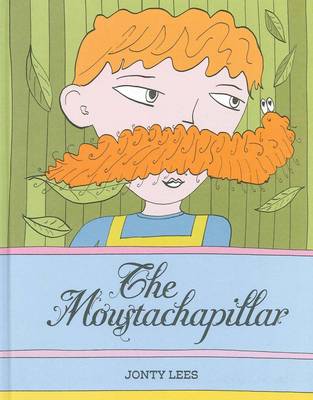 The Moustachapillar